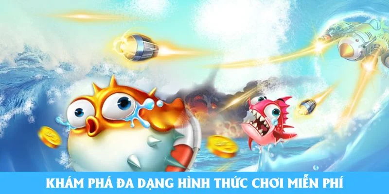 Khám phá đa dạng hình thức chơi miễn phí