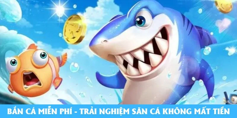 Bắn cá miễn phí