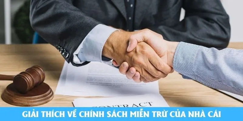 Giải thích về chính sách miễn trừ của nhà cái