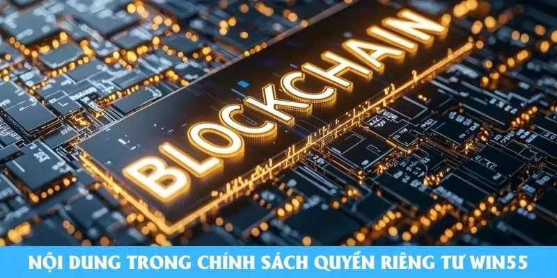 Nội dung trong chính sách quyền riêng tư Win55